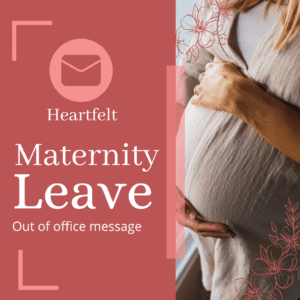 Out of office message for Maternity leave 