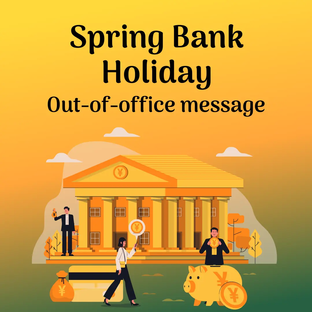 Out of office message for Spring Bank Holiday